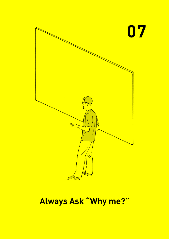 Always Ask " Why me ? " 